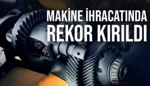 Makine-ihracati-yilin-ilk-yarisinda-rekor-kirdi-284444