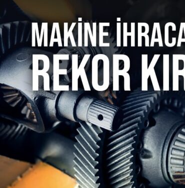Makine-ihracati-yilin-ilk-yarisinda-rekor-kirdi-284444