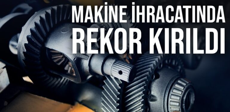 Makine ihracatı yılın ilk yarısında rekor kırdı 6 Makine-ihracati-yilin-ilk-yarisinda-rekor-kirdi-284444
