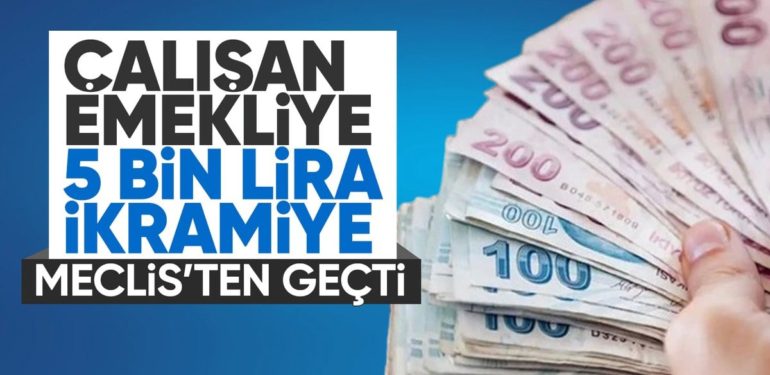 Çalışan emekliye 5 bin TL ikramiye yasalaştı. Ne zaman ödenecek ? 6 658c48ac87b87482.jpg