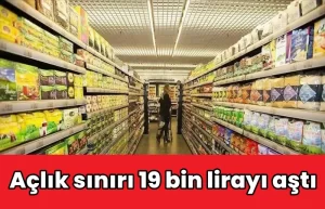 Açlık sınırı 19 bin lirayı aştı
