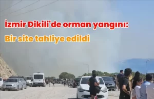 Dikilide orman yangını Bir site tahliye edildi