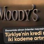 Moodys Türkiyenin kredi notunu iki kademe yükseltti
