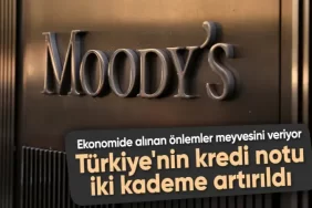 Moodys Türkiyenin kredi notunu iki kademe yükseltti