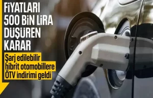 Şarj edilebilir hibrit otomobillere ÖTV indirimi resmileşti