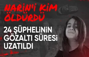 Narin Güran cinayetinde ek gözaltı süresi kararı