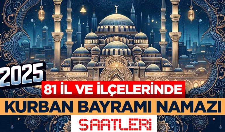 81-il-ve-ilcelerinde-kurban-bayrami-namazi-saatleri-2025